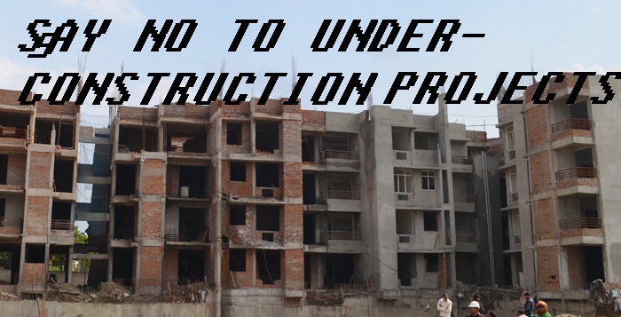 Say no to under construction projects