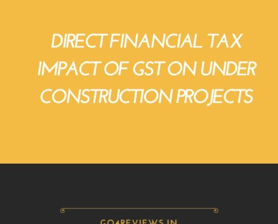 Financial Tax impact of GST on under construction projects