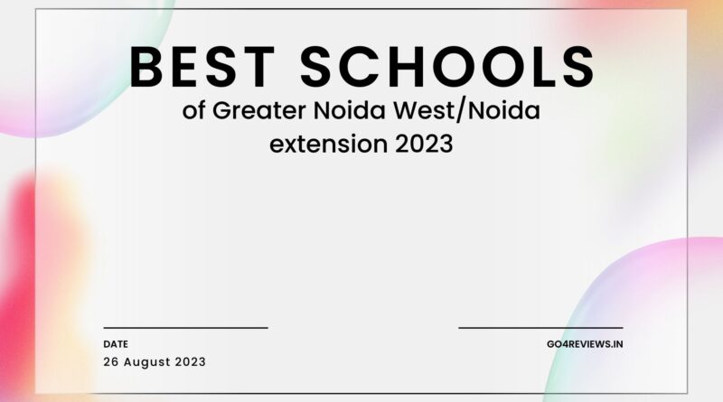 Best schools of Greater Noida West 2023