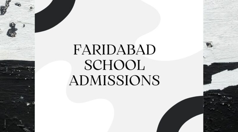 Faridabad School admissions 2025-26