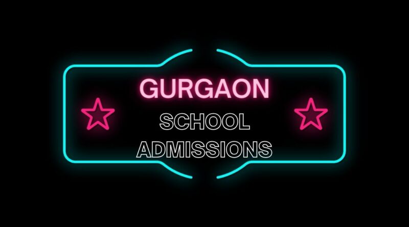 Gurgaon school admissions 2025-26