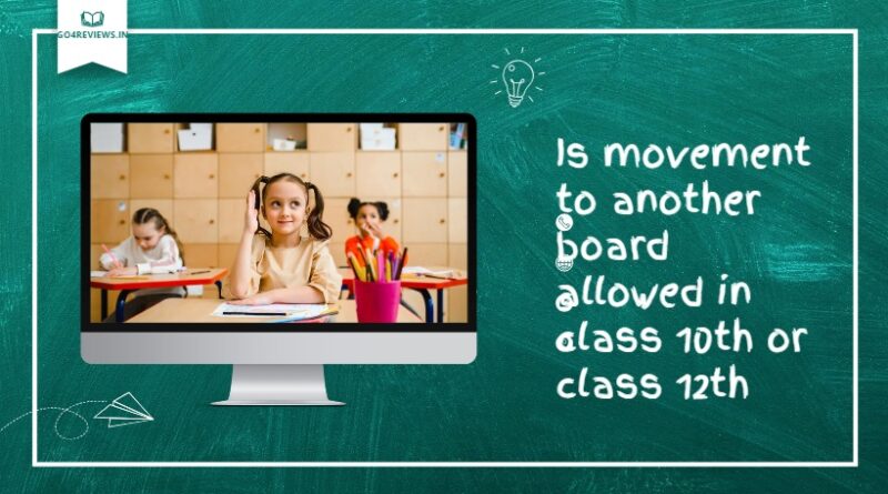 Is movement to another board allowed in class 10th or class 12th