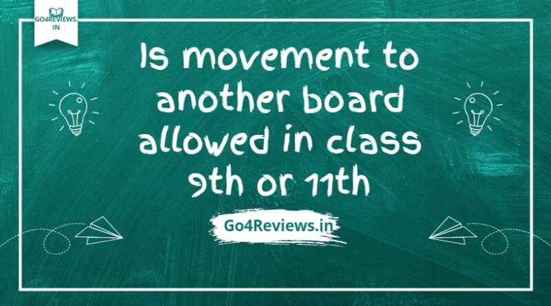 move to another board in class 9th or class 11th