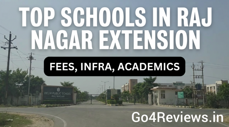 Best schools in Raj Nagar extension