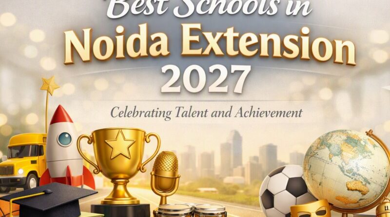Best schools Noida extension 2027